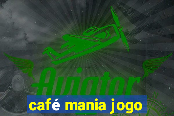 café mania jogo